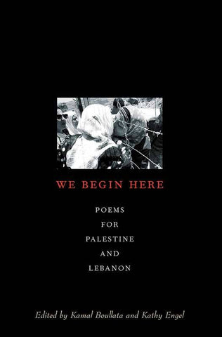 We Begin Here by Kamal (ed.) Boullata