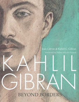 Kahlil Gibran Beyond Borders