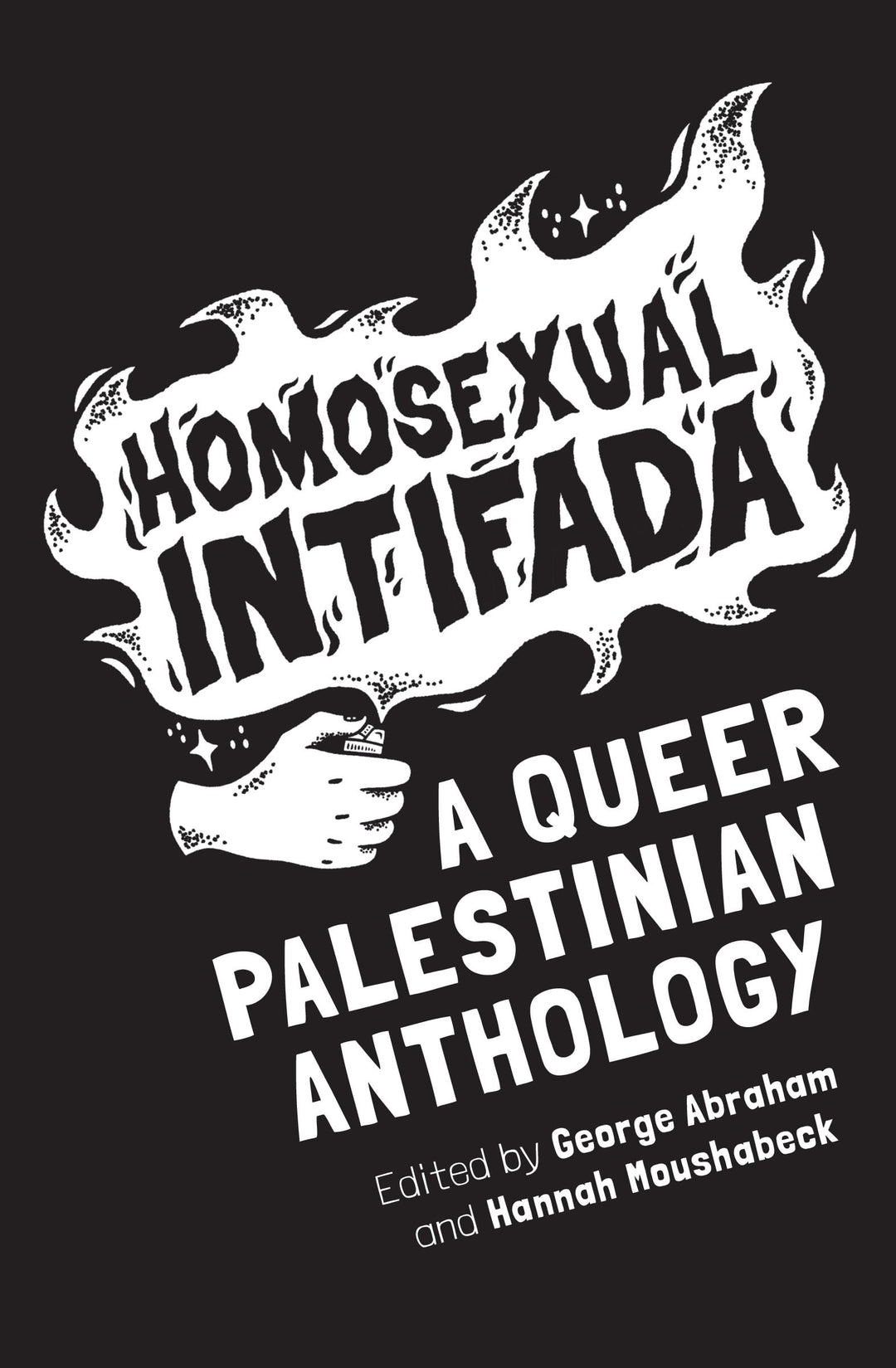 Homosexual Intifada: A Queer Palestinian Anthology