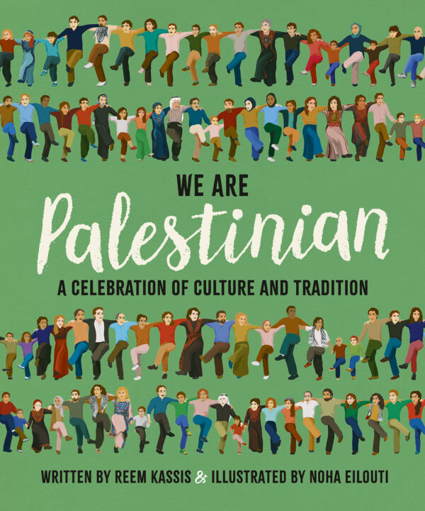 We are Palestinian: A Celebration of Culture and Tradition