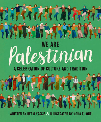 We are Palestinian: A Celebration of Culture and Tradition