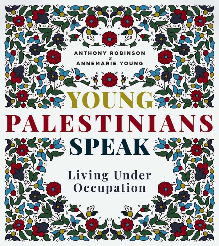 Young Palestinians Speak by Anthony Robinson