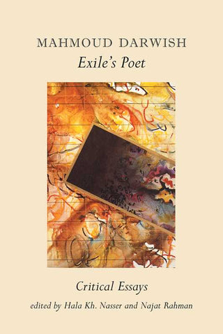 Mahmoud Darwish, Exile's Poet by Hala Kh. (ed.) Nassar