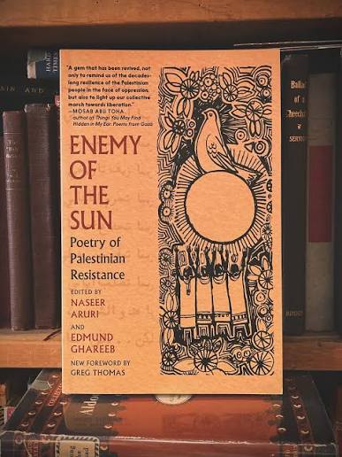 Enemy of the Sun Poetry of Palestinian Resistance